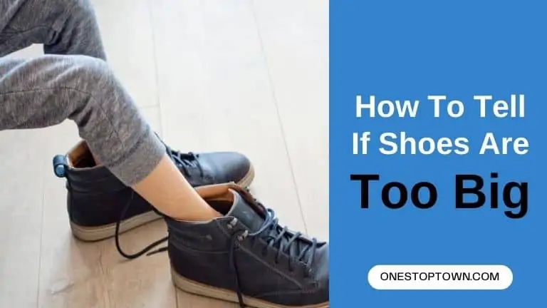 How To Tell If Shoes Are Too Big