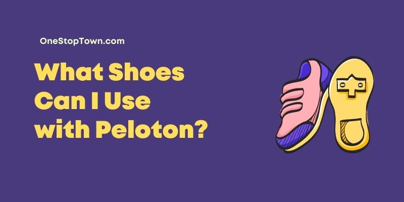 What Shoes Can I Use with Peloton?