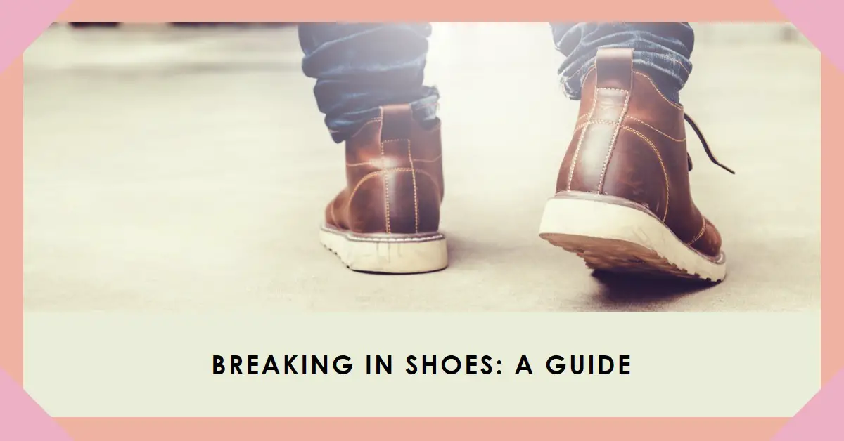 How Long Does It Take To Break In Shoes?