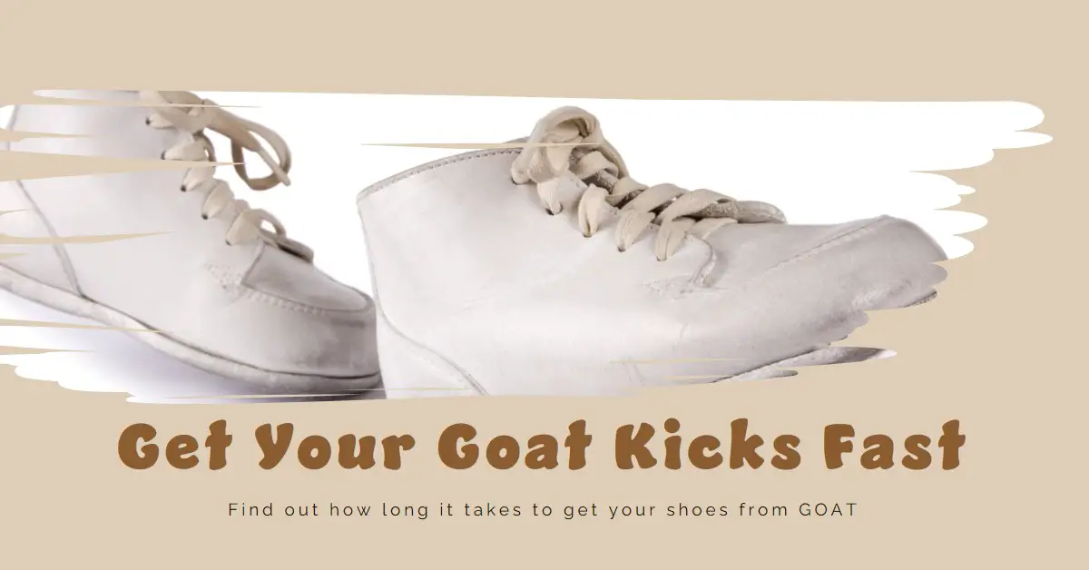 How Long Does It Take To Get Shoes From Goat?