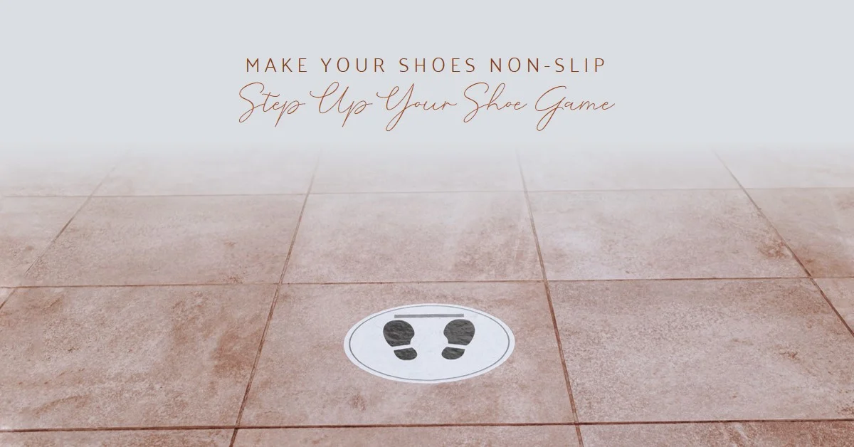 How To Make Shoes Non Slip?