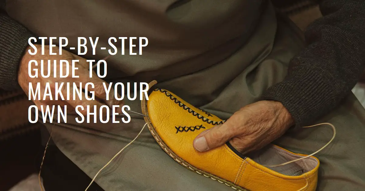 How To Make Your Own Shoes?