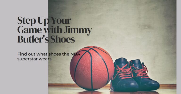 What Shoes Does Jimmy Butler Wear?