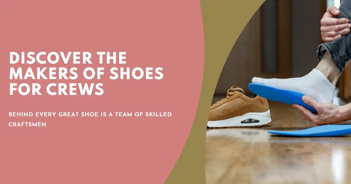 Who Makes Shoes For Crews?